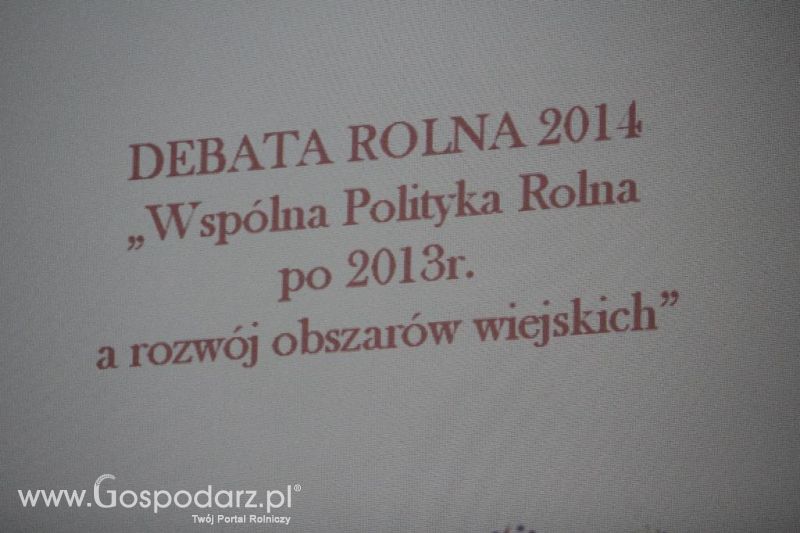 DEBATA ROLNA 2014 pn. „Wspólna Polityka Rolna po 2013 r. a rozwój obszarów wiejskich”