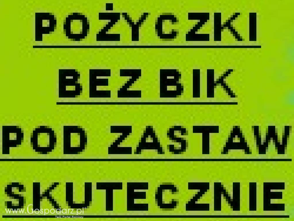 POŻYCZKI POD ZASTAW ZIEMI, GOSPODARSTW, POZABANKOWO