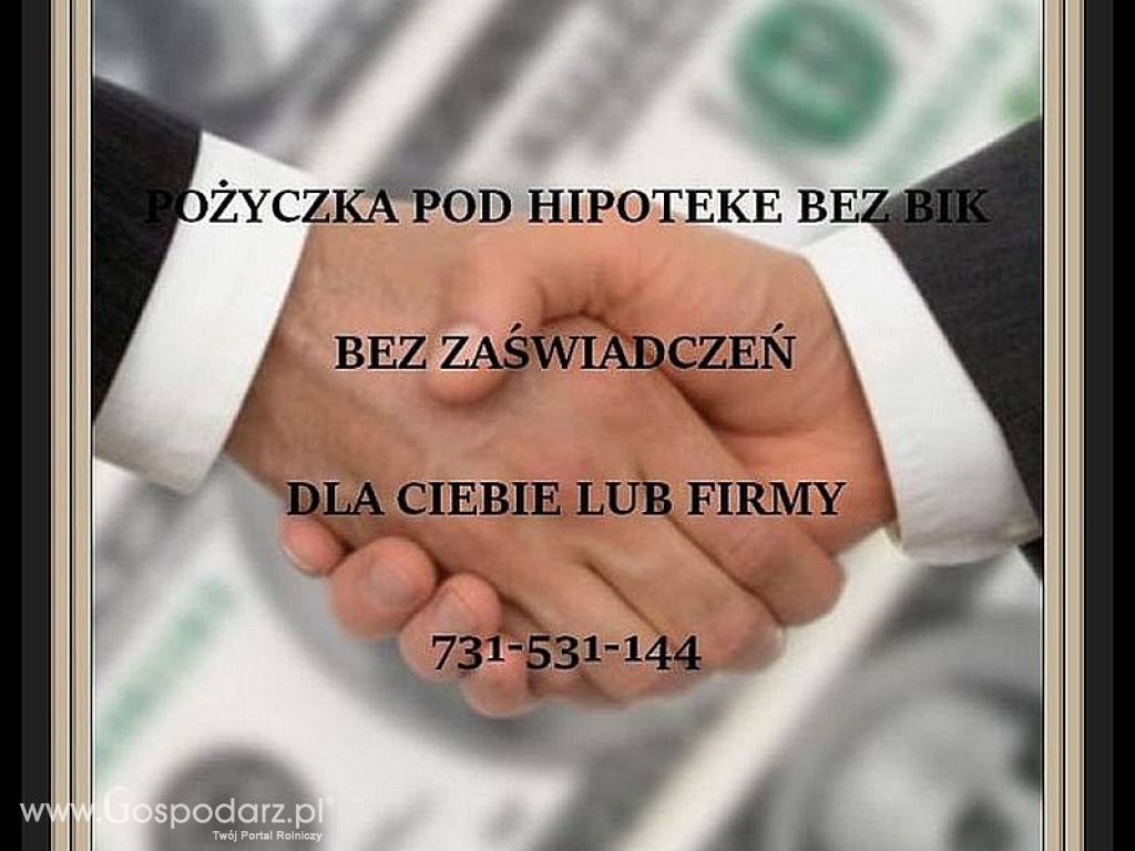 FINANSOWANIE POZABANKOWE  DLA FIRM I ROLNIKOW POD ZASTAW NIERUCHOMOSCI DO 20 MLN