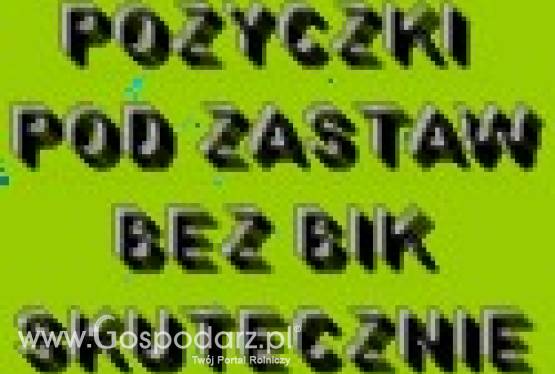 POZABANKOWE POZYCZKI POD ZASTAW BEZ BIK