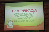 Wyniki Certyfikacji Tradycyjnych Wielkopolskich Wyrobów Wędliniarskich 2013