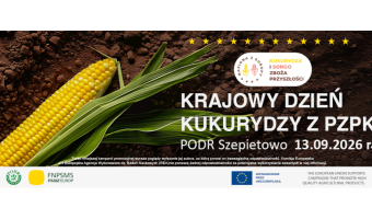 Spotkajmy się w PODR Szepietowo na „Krajowym Dniu Kukurydzy z PZPK”