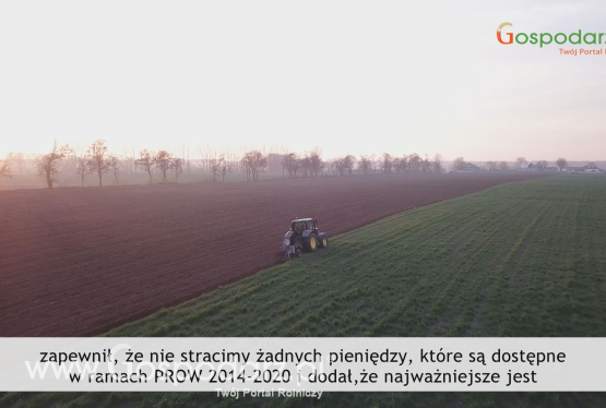 Tydzień Gospodarza 10sty19 - Minister zapewnia - NIe stracimy środków z PROW 2014-2020