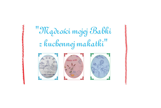 Spotkanie z kulturą regionalną pt. „Mądrości mojej Babki z kuchennej makatki”