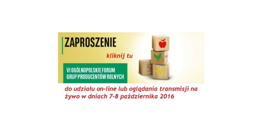 Zaproszenie na VI Ogólnopolskie Forum Grup Producentów Rolnych