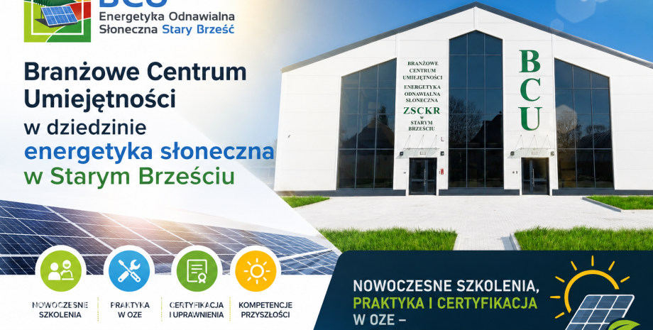 Branżowe Centrum Umiejętności w Starym Brześciu – energia ze słońca napędza przyszłość