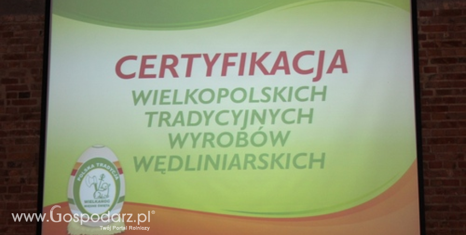 Wyniki Certyfikacji Tradycyjnych Wielkopolskich Wyrobów Wędliniarskich 2013