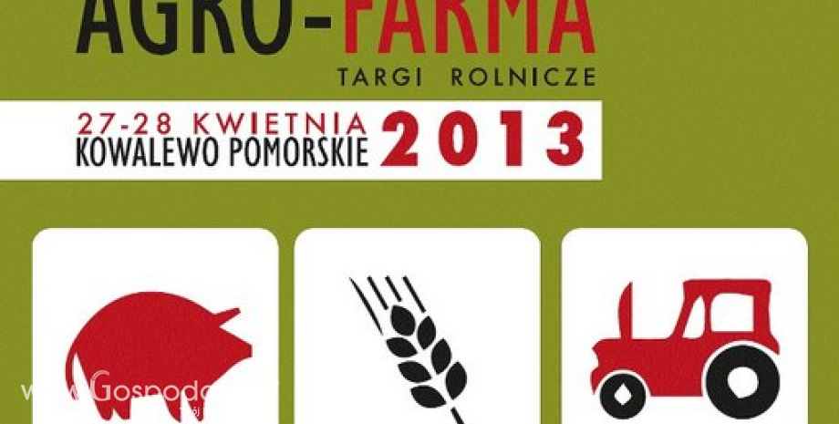 Targi rolnicze AGRO-FARMA 2013 w Kowalewie Pomorskim - zapowiedź